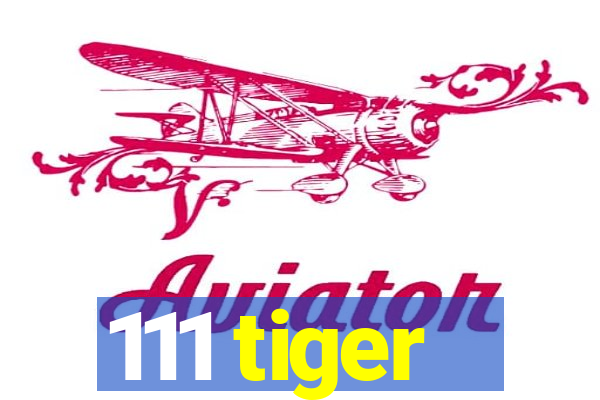 111 tiger